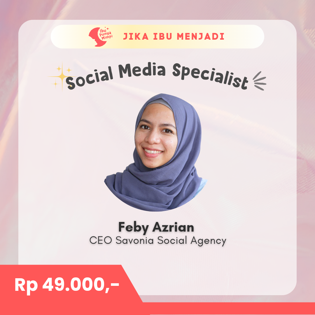 #JikaIbuMenjadi Social Media Specialist