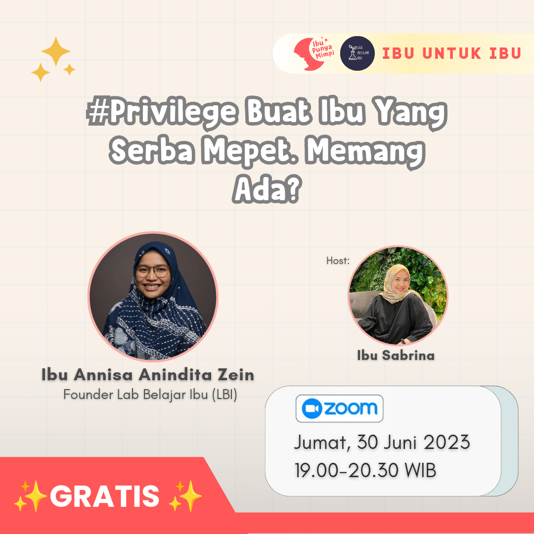Ibu untuk Ibu : Previlege Ibu Yang Serba Mepet. Memang Ada?
