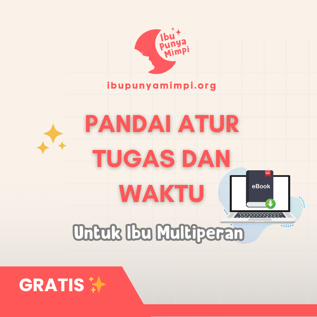 E-Book Special : Pandai Atur Tugas dan Waktu untuk Ibu Multiperan