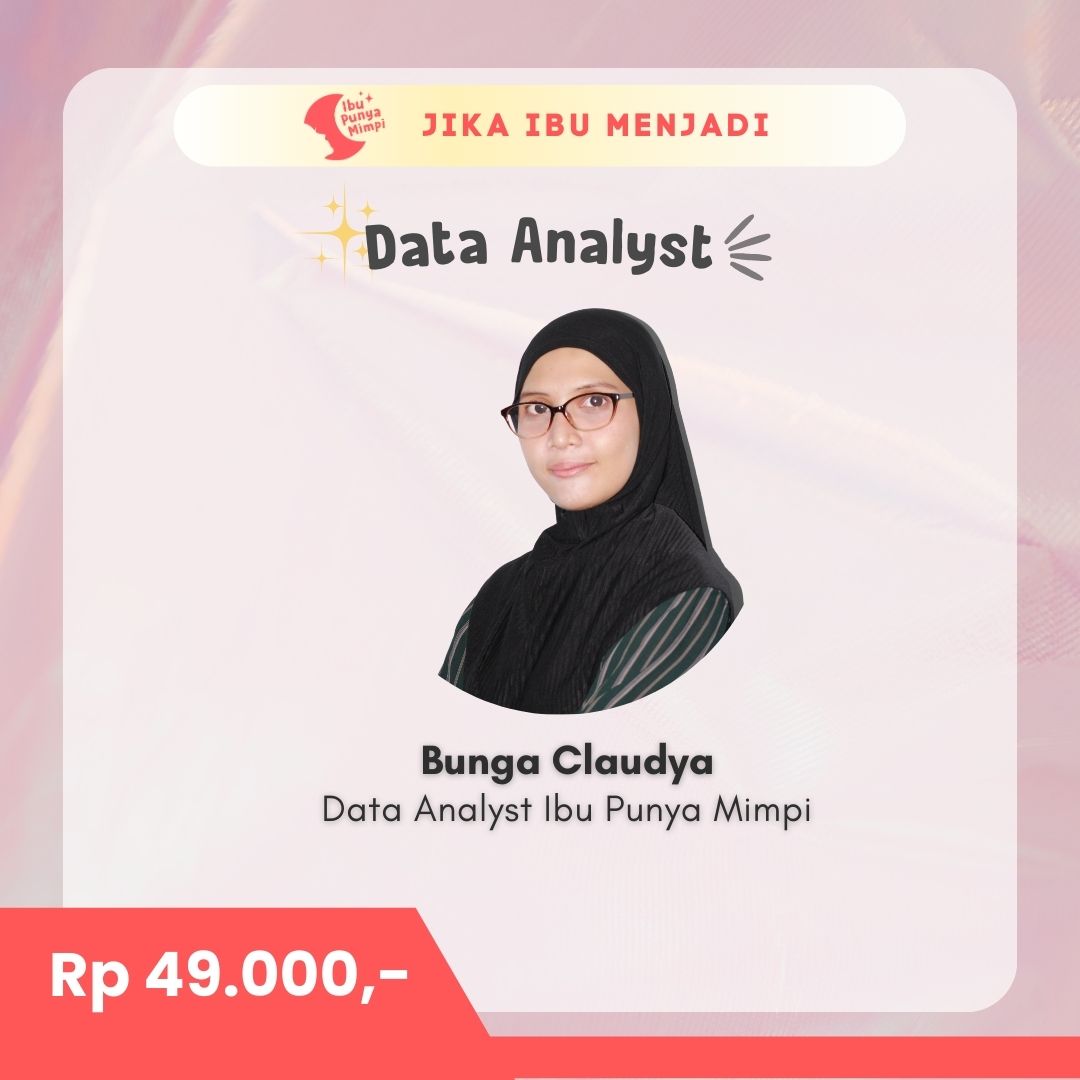 #JikaIbuMenjadi Data Analyst