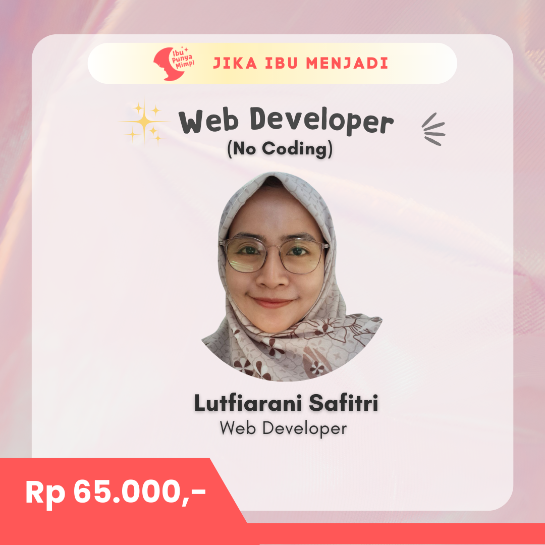 #JikaIbuMenjadi Web Developer (No Coding)