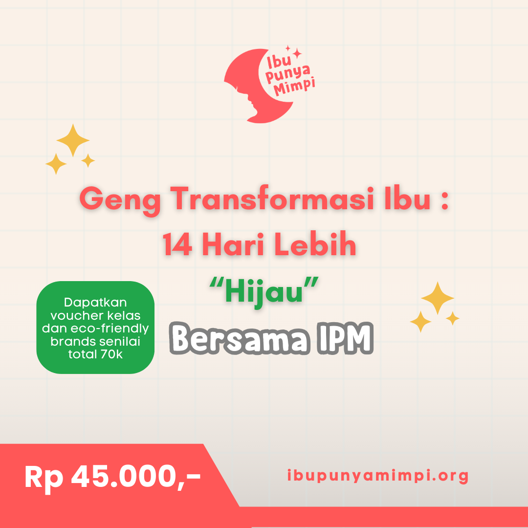 Geng Transformasi Ibu: 14 Hari Lebih Hijau bersama IPM