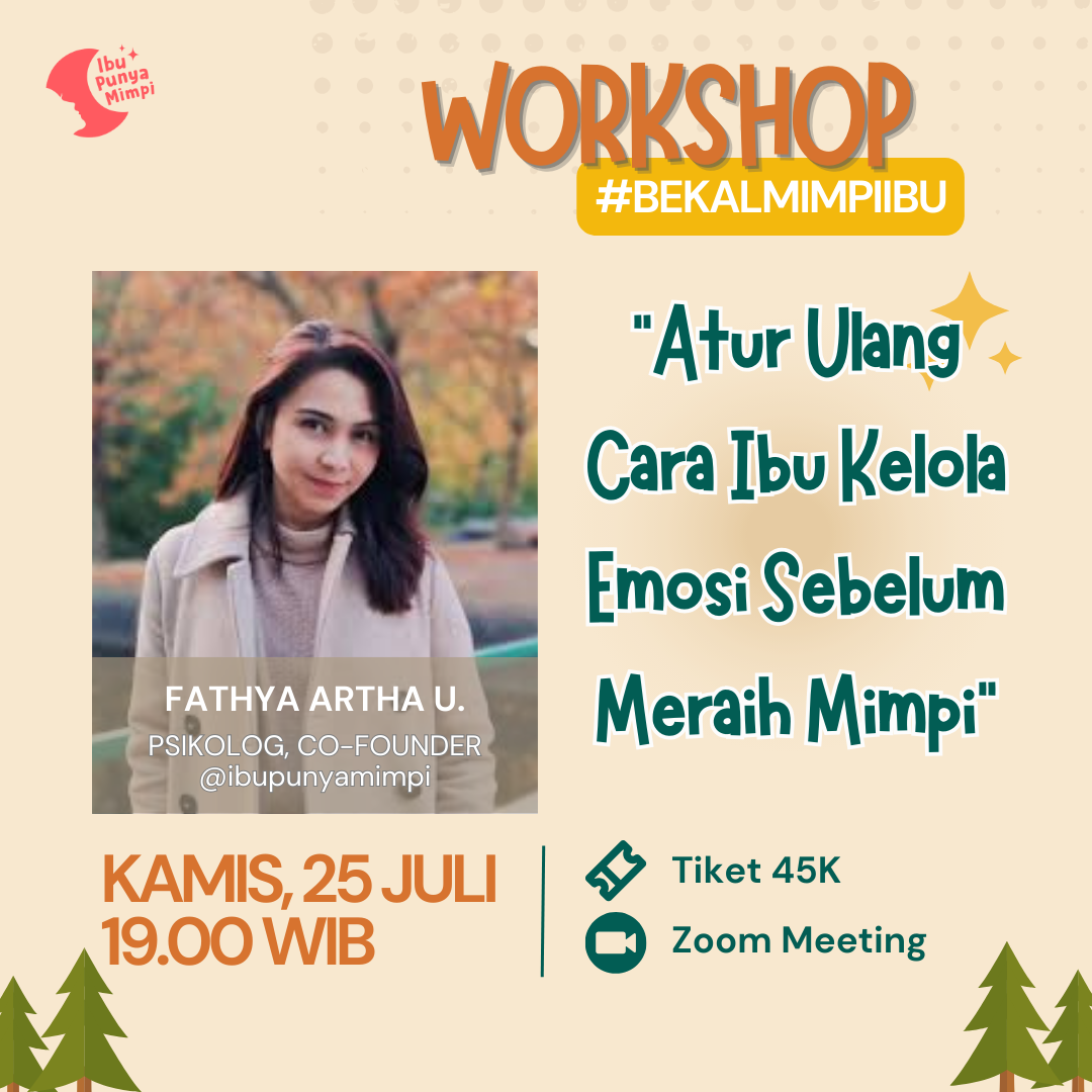 Workshop Bekal Mimpi Ibu : Atur Ulang Cara Ibu Kelola Emosi Sebelum Meraih Mimpi