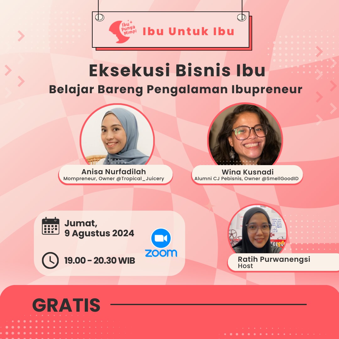 Ibu untuk Ibu : "Eksekusi Bisnis Ibu: Belajar Bareng Pengalaman Ibupreneur"